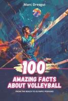 100 Amazing Facts About Volleyball