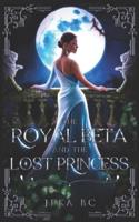 The Royal Beta and The Lost Princess