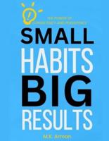 Small Habits, Big Results