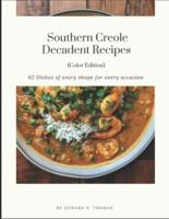 Southern Creole Decadent Recipes (Color Edition)