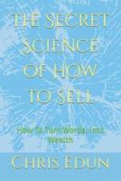 The Secret Science of How to Sell