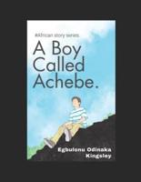 A Boy Called Achebe.