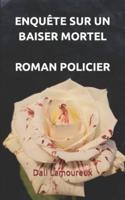 Enquête Sur Un Baiser Mortel, Roman Policier