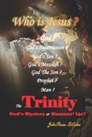 Who Is Jesus? / The Trinity