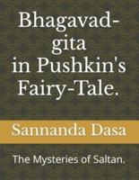 Bhagavad-Gita and Pushkin's Fairy-Tale.