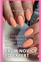 The Ultimate Guide to Becoming a Master Nail Technician