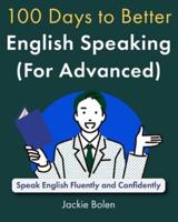 100 Days to Better English Speaking (For Advanced)