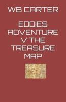 Eddies Adventure V the Treasure Map