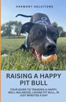 Raising a Happy Pit Bull