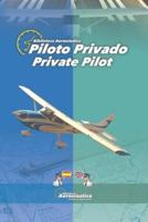 Piloto Privado. Private Pilot. Una Obra Bilingue Para Pilotos