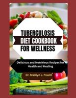 Tuberculosis Diet Cookbook for Wellness