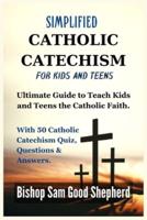 Simplified Catholic Catechism for Kids and Teens
