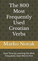 The 800 Most Frequently Used Croatian Verbs