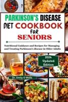 PARKINSON'S DISEASE Diet Cookbook FOR SENIORS