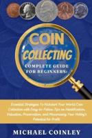 Coin Collecting Complete Guide For Beginners
