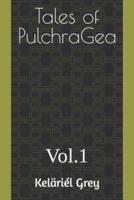 Tales of PulchraGea Vol. 1