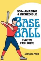 500+ Amazing & Incredible Baseball Facts for Kids