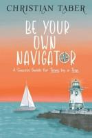Be Your Own Navigator