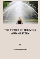 The Power of The Mind and Mastery