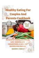 Healthy Eating For Couples And Parents Cookbook