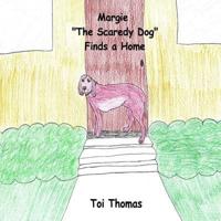 Margie "The Scaredy Dog" Finds A Home