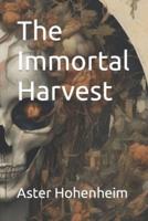 The Immortal Harvest