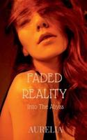 Faded Reality : Into The Abyss