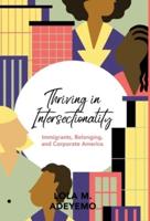 Thriving in Intersectionality: Immigrants, Belonging, and Corporate America