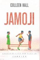 Jamoji: Essays of Life and Play in Jamaica