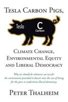 Tesla Carbon Pigs, Climate Change, Environmental Equity and Liberal Democracy