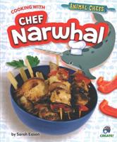 Cooking With Chef Narwhal