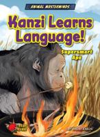 Kanzi Learns Language!