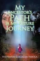 My Ancestor's Path Is My Future Journey