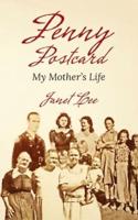 Penny Postcard: My Mother's Life