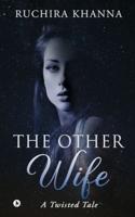 The Other Wife : A Twisted Tale