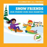 Snow Friends: Our Friend Zuri Has Diabetes