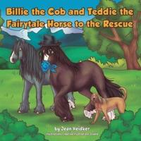 Billie the Cob and Teddie the Fairytale Horse to the Rescue