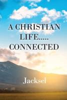 A Christian Life.....Connected