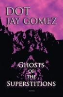 Ghosts of the Superstitions