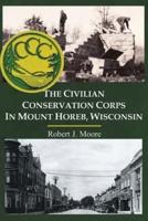 The Civilian Conservation Corps in Mount Horeb, Wisconsin