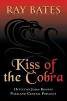 KISS OF THE COBRA - With Detective John Bowers