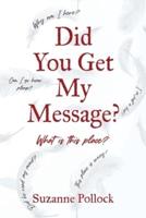 Did You Get My Message?