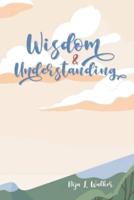 Wisdom and Understanding