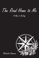 The Road Home to Me: A Map to Healing