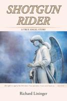 Shotgun Rider: A True Angel Story