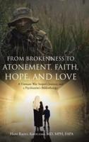 From Brokenness to Atonement, Faith, Hope, and Love