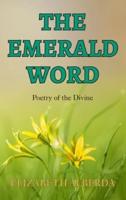 The Emerald Word: Poetry of the Divine