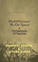 Khalid Hosseini's The Kite Runner : A Testimonial to Trauma