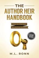 The Author Heir Handbook: How to Manage an Author Estate (Large Print Edition)