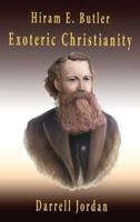 Hiram E. Butler Exoteric Christianity